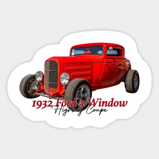 1932 Ford 3 Window Highboy Coupe Sticker